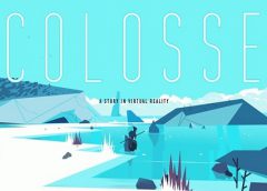 COLOSSE: A Story in Virtual Reality