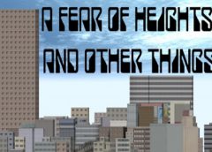 A Fear Of Heights, And Other Things (Steam VR)