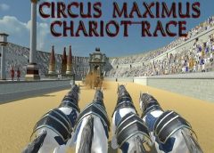 Rome Circus Maximus: Chariot Race (Oculus Rift)