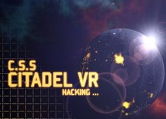 C.S.S. CITADEL VR (Steam VR)