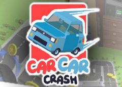 Car Car Crash Hands On Edition (Steam VR)