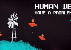 Human, we have a problem (Steam VR)