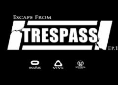 TRESPASS - Episode 1 (Steam VR)