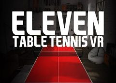 Eleven: Table Tennis VR (Steam VR)