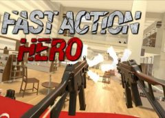 Fast Action Hero (Steam VR)