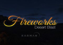 Fireworks Desert Blast (Steam VR)