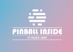Pinball Inside: A VR Arcade Game (Steam VR)