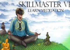 Skill Master VR -- Learn Meditation (Steam VR)