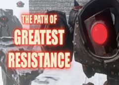 The Path of Greatest Resistance (Steam VR)
