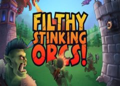 Filthy, Stinking, Orcs! (Steam VR)