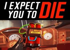 I Expect You To Die (Steam VR)