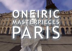 Oneiric Masterpieces - Paris (Steam VR)