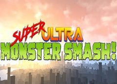 Super Ultra Monster Smash! (Steam VR)