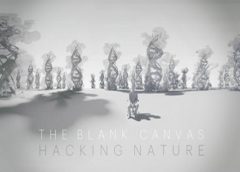 The Blank Canvas - Hacking Nature (Steam VR)