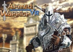 Armed Warrior VR (Steam VR)