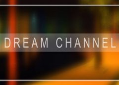 Dream Channel (Steam VR)