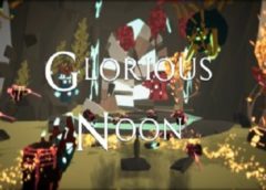 Glorious Noon (Steam VR)