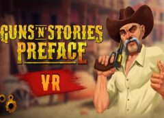 Guns'n'Stories: Preface VR (Steam VR)