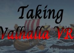 Taking Valhalla VR (Steam VR)
