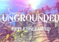 Ungrounded: Ripple Unleashed VR (Steam VR)