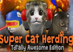 Super Cat Herding: Totally Awesome Edition (Steam VR)