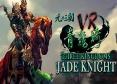 Three Kingdoms VR - Jade Knight (Steam VR)