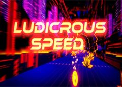 Ludicrous Speed (Steam VR)