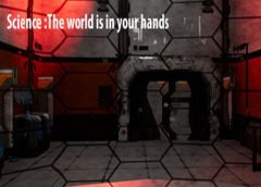 Science:The world is in your hands (Steam VR)