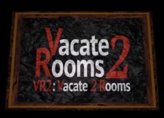 VR2: Vacate 2 Rooms (Steam VR)