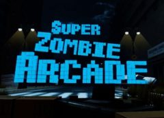 Super Zombie Arcade (Steam VR)