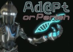 Adapt or Perish (Steam VR)