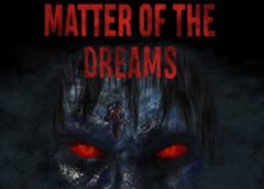 Matter of the Dreams (Steam VR)