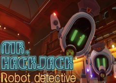 Mr.Hack Jack: Robot Detective (Steam VR)