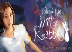 Follow the White Rabbit VR (Steam VR)