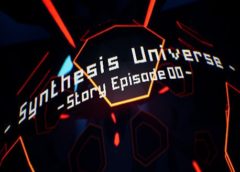 Synthesis Universe -Episode 00- (Steam VR)