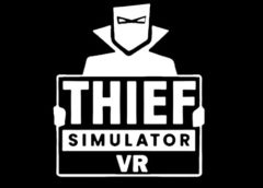 Thief Simulator VR (Steam VR)