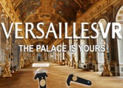 VersaillesVR | the Palace is yours (Steam VR)