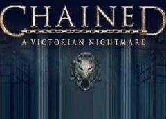 Chained: A Victorian Nightmare (Steam VR)