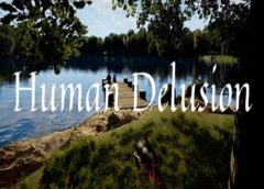 Human Delusion (Steam VR)