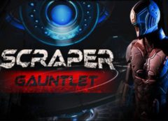 Scraper: Gauntlet (Steam VR)