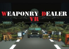 Weaponry Dealer VR (Steam VR)