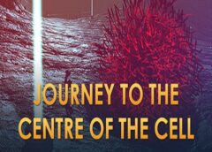 Journey to the Centre of the Cell (Steam VR)