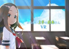 からかい上手の高木さんVR 1学期 Mr. Takagi (Steam VR)