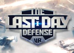 The Last Day Defense VR (Steam VR)