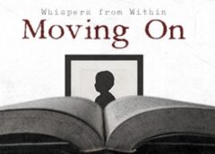 Whispers from Within: Moving On (Steam VR)