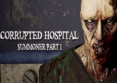 Corrupted Hospital : Summoner VR Part1 (Steam VR)
