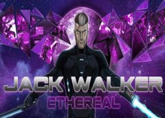 Jack Walker: Ethereal (Steam VR)