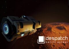 despatch: Entity Astray (Steam VR)