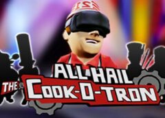 All Hail The Cook-o-tron (Steam VR)