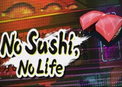 No Sushi, No Life (Steam VR)